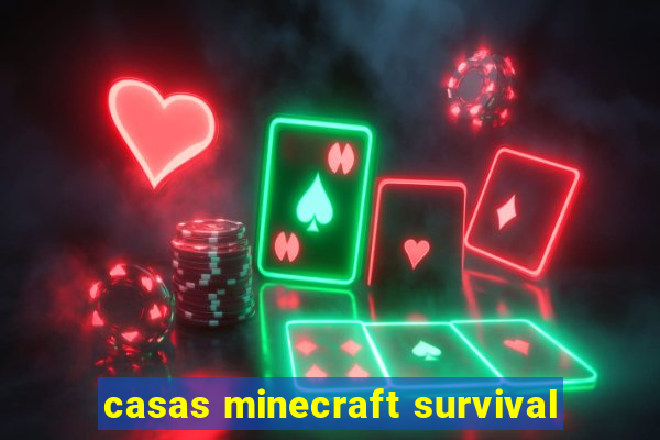 casas minecraft survival